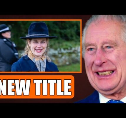 ROYALS IN SH0CK! Lady Louise Windsor FINALLY Accepts HRH TITLE And Becomes A Princess After King Charles’ BIG Announcement Even Prince Edward and Duchess Sophie Didn’t Expect It