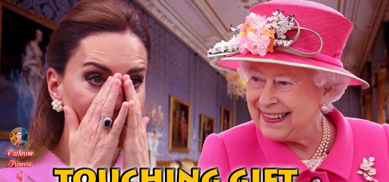 1 HOUR AGO: Princess Catherine MOVED To TEARS by Queen Elizabeth’s Last Gift Before Her D.ea/th